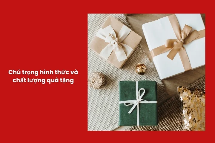Yêu cầu về hình thức và chất lượng quà tặng