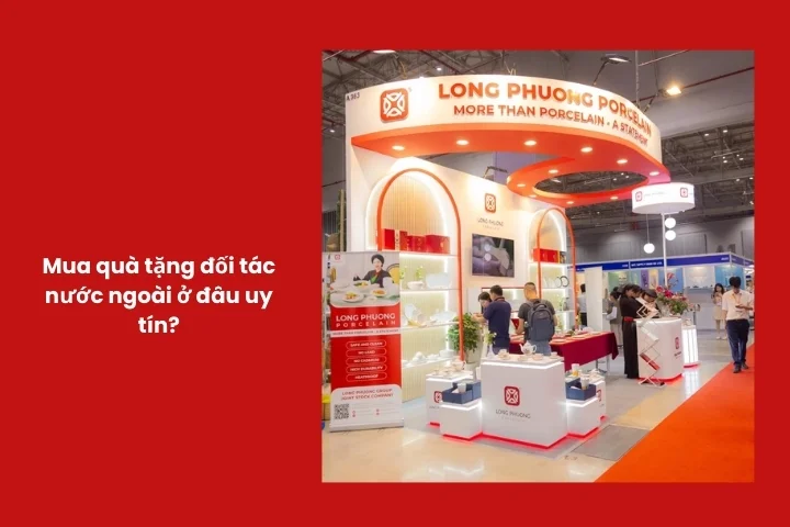 Địa chỉ uy tín để mua quà tặng đối tác nước ngoài