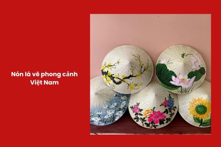 Nón lá trang trí phong cảnh Việt Nam là quà tặng đối tác nước ngoài​ không thể thiếu