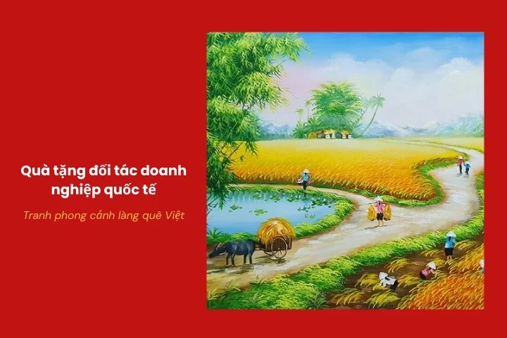 Tranh phong cảnh làng quê Việt quà tặng doanh nghiệp quốc tế