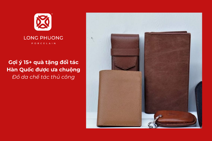 Đồ da thủ công là quà tặng đối tác thể hiện thành ý và mắt nhìn tinh tế của người tặng