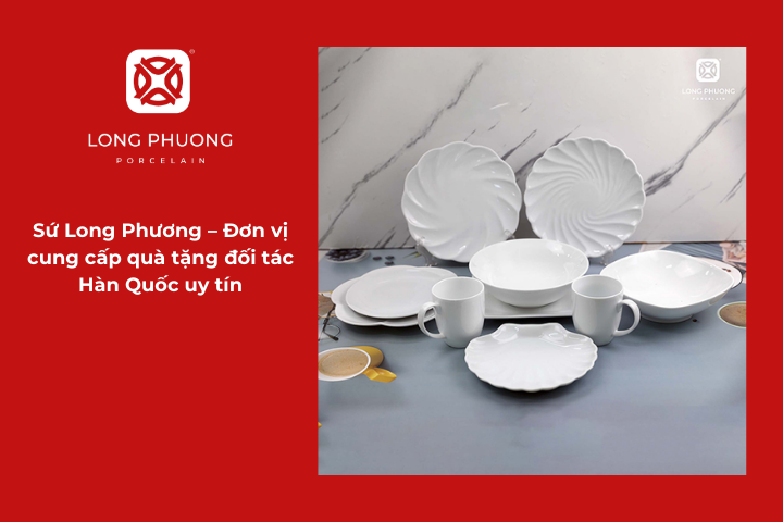 Sứ Long Phương cung cấp các sản phẩm quà tặng đối tác Hàn Quốc chất lượng cao