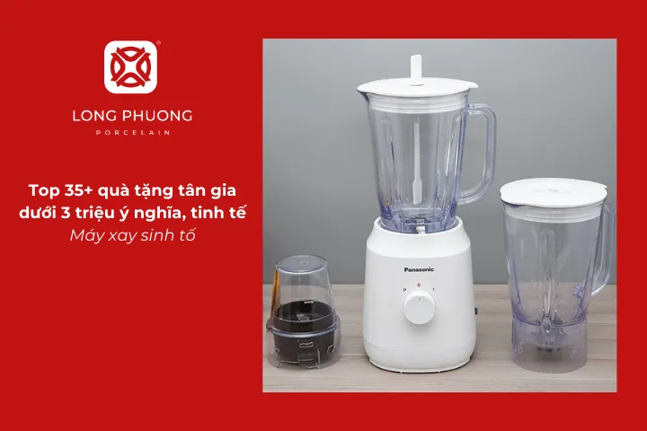 Máy xay sinh tố là món quà tặng tân gia đa năng hỗ trợ chế biến nhanh gọn trong căn bếp mới