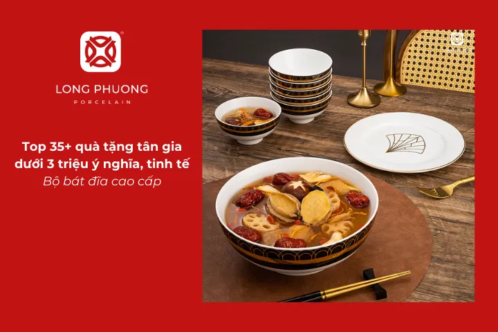 Bộ bát đĩa cao cấp là lựa chọn quà tặng tân gia dưới 3 triệu truyền thống, gắn liền với những bữa cơm gia đình