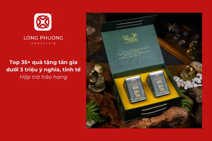 Hộp trà hảo hạng là quà tân gia dưới 3 triệu tinh tế thể hiện sự chu đáo trong dịp mừng nhà mới