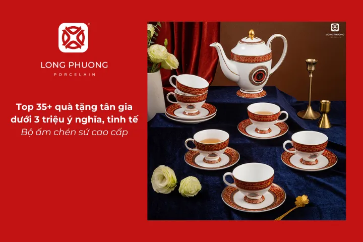 Bộ ấm chén cao cấp là món quà tô điểm cho không gian tiếp khách của gia đình mới