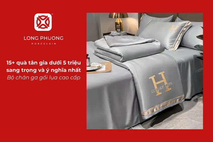 Bộ chăn ga gối lụa là món quà phù hợp với gia chủ yêu thích sự tiện nghi trong cuộc sống hằng ngày