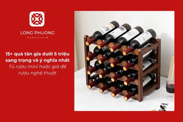 Tủ rượu mini hoặc giá để rượu nghệ thuật là quà tặng tân gia dưới 5 triệu mang tính trang trí cao