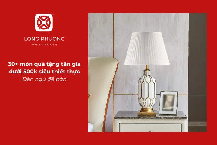 Đèn ngủ để bàn mang lại ánh sáng ấm áp phù hợp cho không gian tân gia