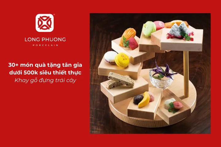 Khay gỗ đựng trái cây là món quà tặng tân gia dưới 500k vừa đẹp vừa tiện dụng