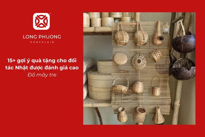 Đồ mây tre là món quà thủ công, giới thiệu làng nghề Việt, thân thiện với môi trường