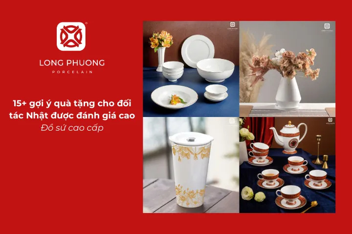 Đồ sứ cao cấp là gợi ý tặng quà cho đối tác Nhật​ tinh tế, thể hiện sự chỉn chu và trân trọng