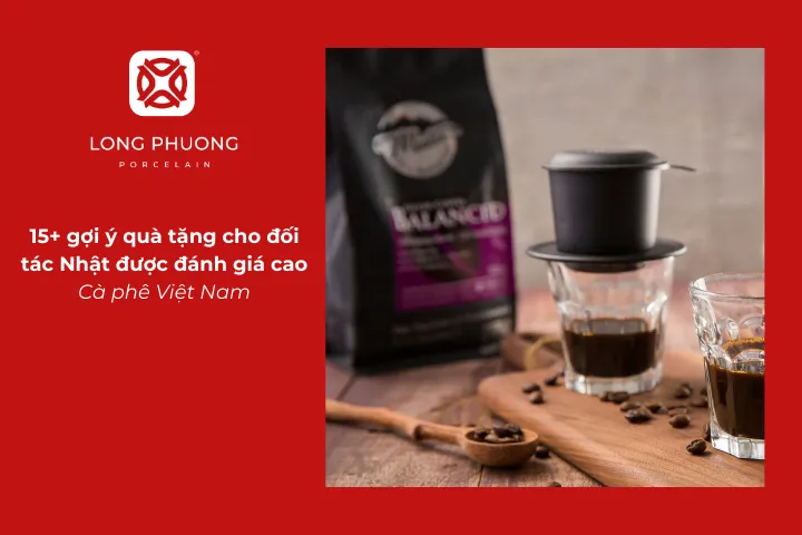 Cà phê là gợi ý tặng quà cho đối tác Nhật giàu hương vị, góp phần quảng bá văn hóa ẩm thực Việt