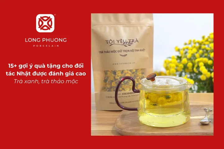 Trà xanh, trà thảo mộc là gợi ý tặng quà cho đối tác Nhật thư giãn, tốt cho sức khỏe