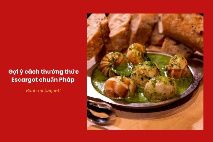 Bánh mì baguette dùng kèm escargot bơ tỏi