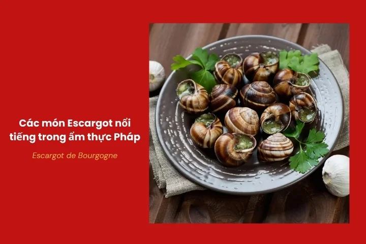 Món escargot de Bourgogne đặc trưng