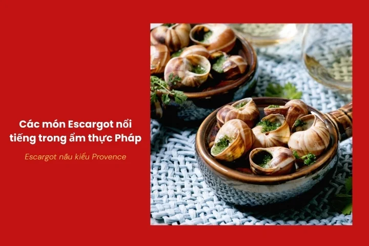 Escargot chế biến theo phong cách Provence nhẹ vị