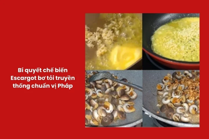 Hướng dẫn nấu escargot bơ tỏi đúng chuẩn Pháp