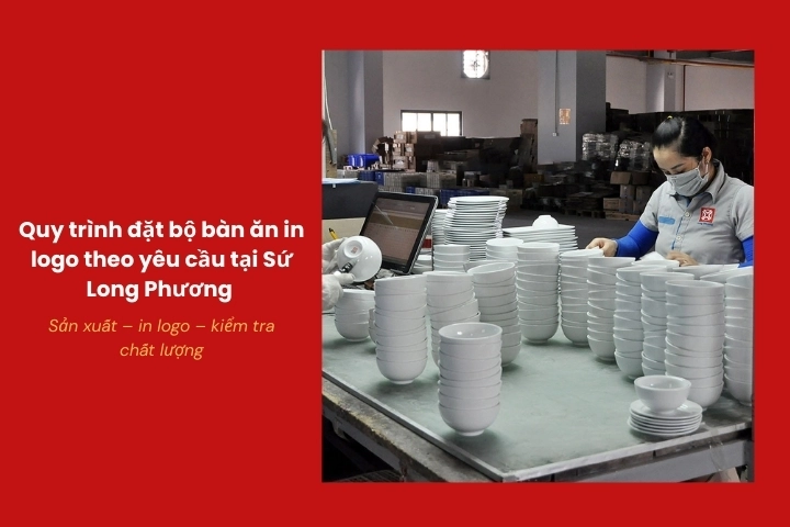 Quy trình sản xuất và in logo trên bát đĩa sứ cao cấp