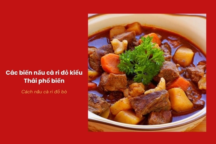 Cà ri đỏ bò đậm vị, phù hợp người thích ăn cay