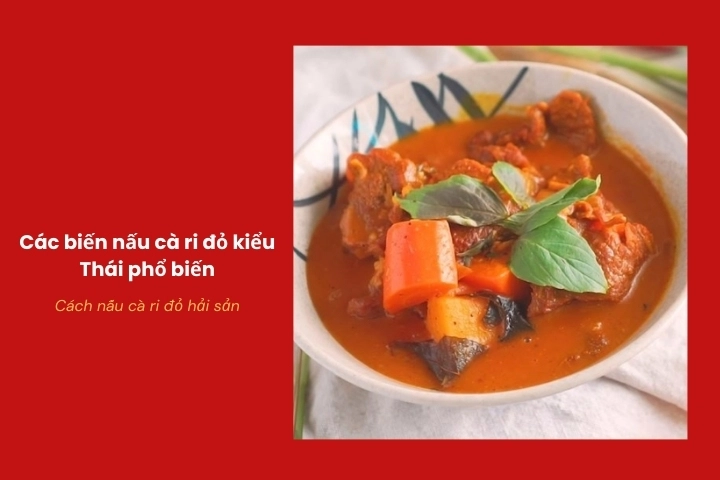 Cà ri đỏ kết hợp tôm mực cho vị ngọt tự nhiên