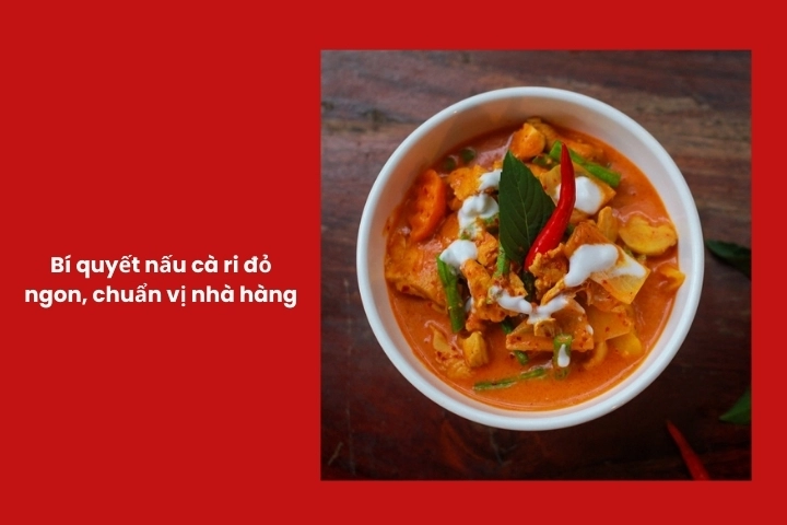 Mẹo giúp cà ri đỏ đạt hương vị như ngoài tiệm