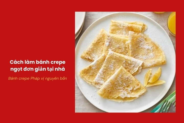 Bánh crepe Pháp đơn giản ăn kèm bơ và đường