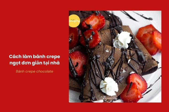 Bánh crepe chocolate với lớp sốt đậm vị