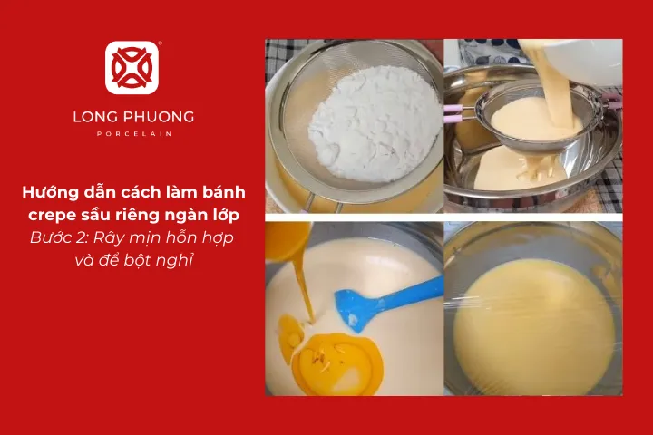 Rây mịn hỗn hợp và để bột nghỉ chuẩn bị làm bánh crepe sầu riêng ngàn lớp