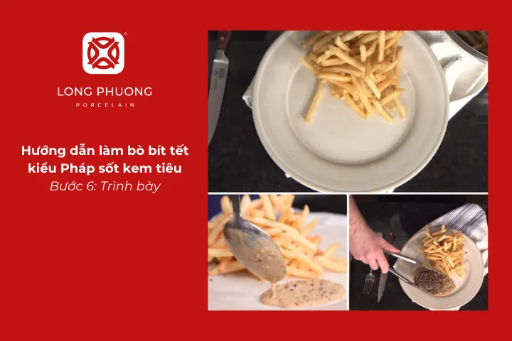 Trình bày món bò bít tết kiểu Pháp sốt kem tiêu