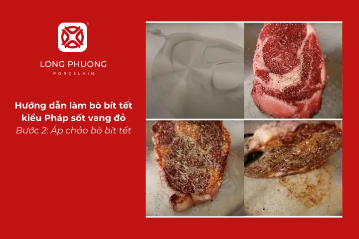 Áp chảo bò cho món bít tết kiểu Pháp sốt vang đỏ