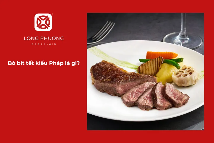 Bò bít tết kiểu Pháp nổi bật với thịt bò dày, mềm ngọt và cách nêm nếm tinh giản