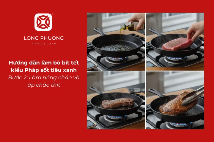 Áp chảo thịt bò cho món bít tết kiểu Pháp sốt tiêu xanh