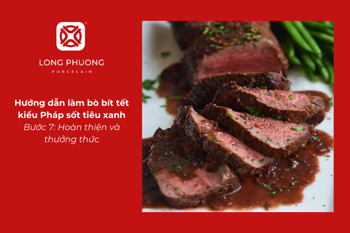 Hoàn thiện và thưởng thức bò bít tết kiểu Pháp sốt tiêu xanh