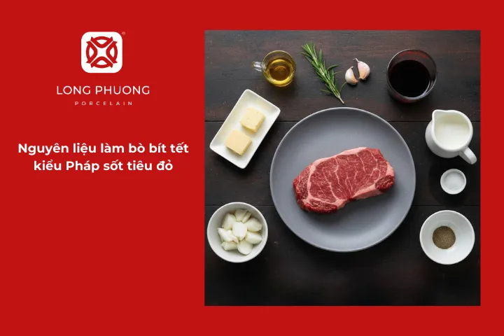 Nguyên liệu chuẩn bị cho món beefsteak kiểu Pháp sốt tiêu đỏ