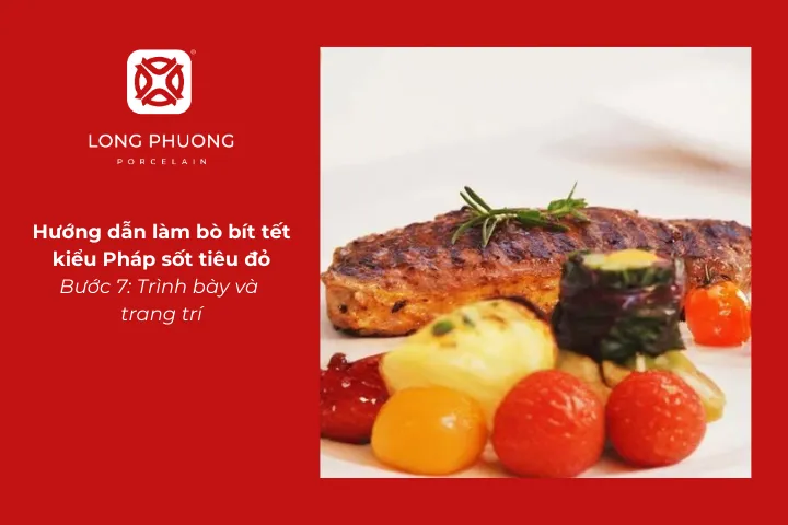Trình bày và trang trí món bò bít tết kiểu Pháp sốt tiêu đỏ
