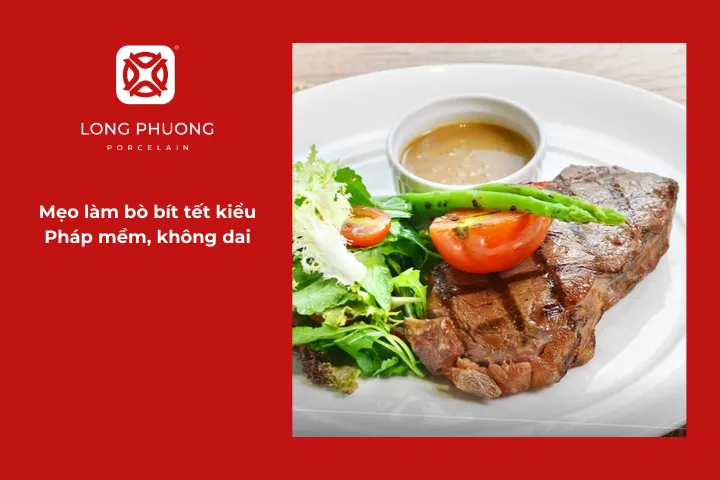 Áp dụng đúng mẹo giúp bò bít tết kiểu Pháp mềm mọng, không dai khi thưởng thức