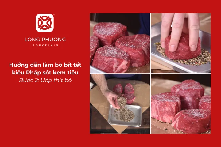 Ướp thịt bò chuẩn bị cho món bít tết bò kiểu Pháp sốt kem tiêu