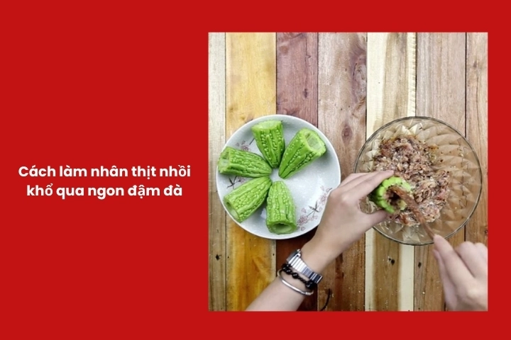 Cách làm nhân thịt nhồi khổ qua ngon, mềm và đậm đà