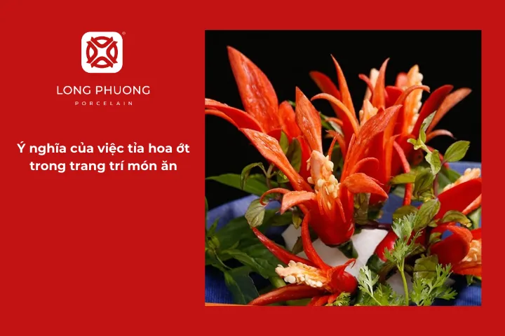 Hoa tỉa từ ớt là nét chấm phá nhẹ nhàng nhưng đủ để nâng tầm giá trị của món ăn