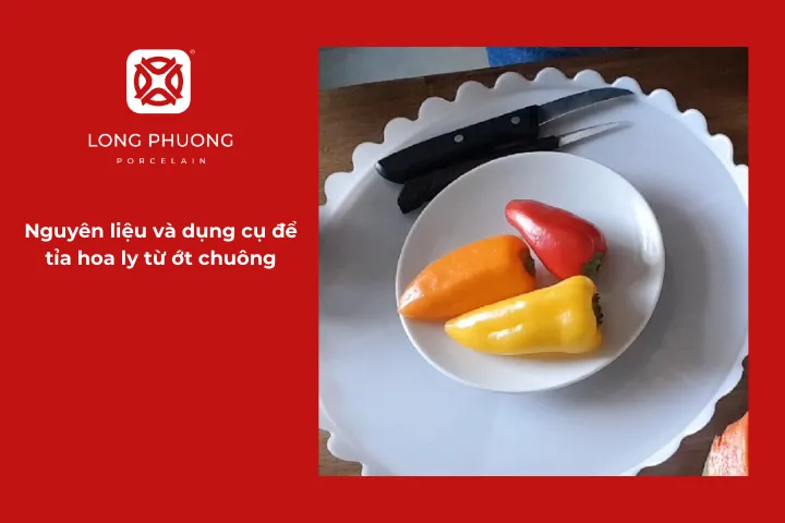 Chuẩn bị nguyên liệu và dụng cụ để tỉa hoa ly từ ớt chuông