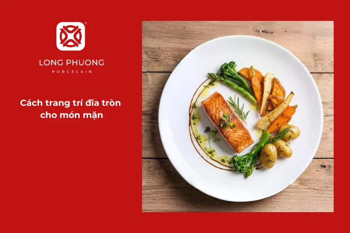 Cách trang trí đĩa tròn cho món mặn nên có bố cục rõ ràng, làm nổi bật phần chính ở trung tâm