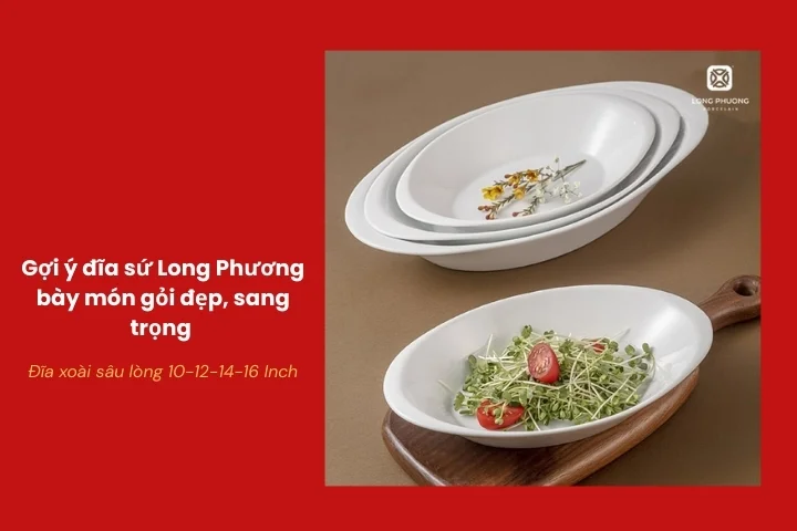 Đĩa xoài sâu lòng giữ gỏi gọn và không chảy nước