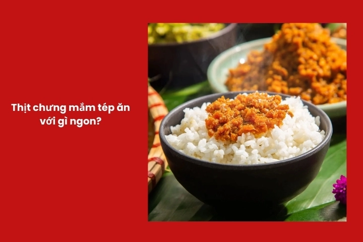 Gợi ý món ăn kèm thịt chưng mắm tép