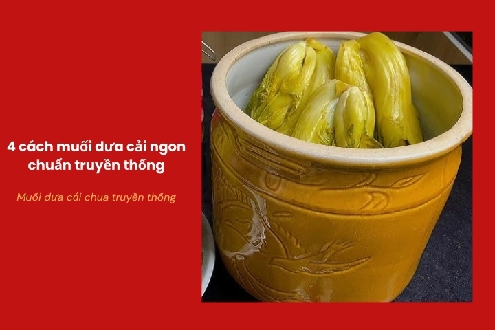 Muối dưa cải chua truyền thống vàng giòn dễ làm