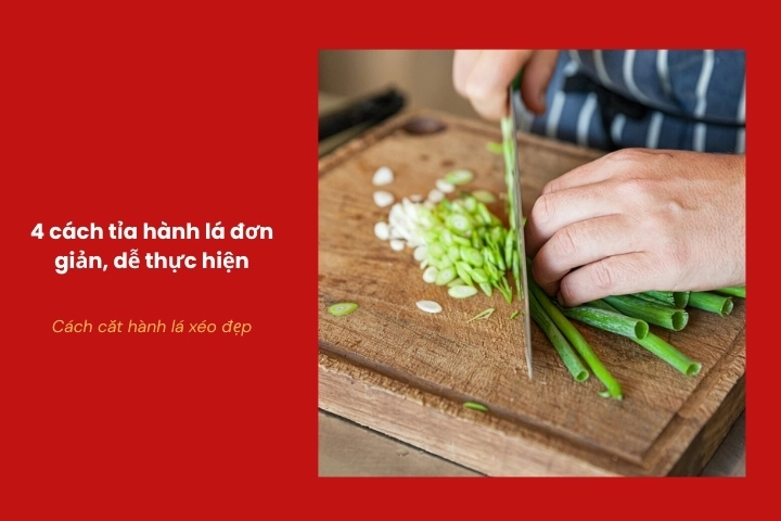 Cách cắt hành lá xéo chuẩn 45 độ giúp món ăn trông chuyên nghiệp
