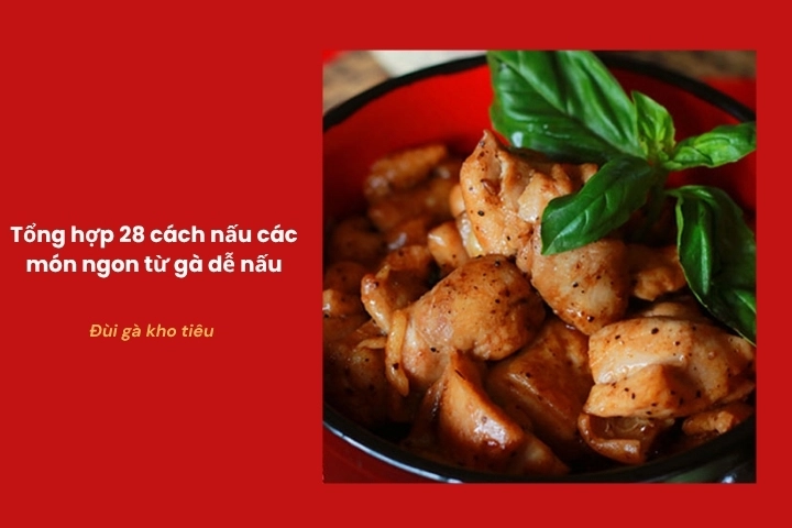 Đùi gà kho tiêu thơm cay bắt cơm